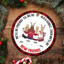 Christmas Bestie Old & Senile Then We'll Be New Best Friends - Gift For Bestie - Personalized Circle Ceramic Ornament