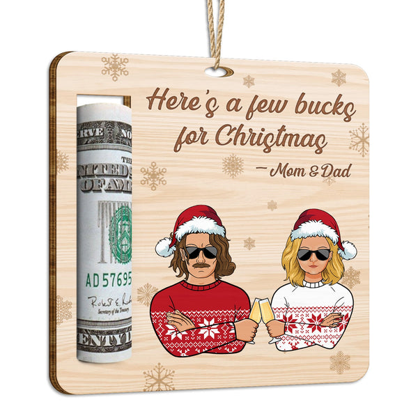 Few Bucks For Christmas - Decoration For Parents And Grandparents - Personalized Wooden Cutout Ornament, Money Holder Ornament