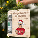 Few Bucks For Christmas - Decoration For Parents And Grandparents - Personalized Wooden Cutout Ornament, Money Holder Ornament