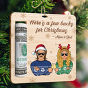 Few Bucks For Christmas - Decoration For Parents And Grandparents - Personalized Wooden Cutout Ornament, Money Holder Ornament