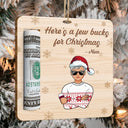 Few Bucks For Christmas - Decoration For Parents And Grandparents - Personalized Wooden Cutout Ornament, Money Holder Ornament