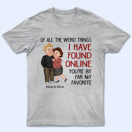 Couple Of All The Weird Things - Gift For Couples - Personalized T Shirt