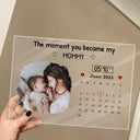 Custom Photo Calendar Mommy The Day You Became My Mommy - Gift For Mother - Personalized Horizontal Rectangle Acrylic Plaque
