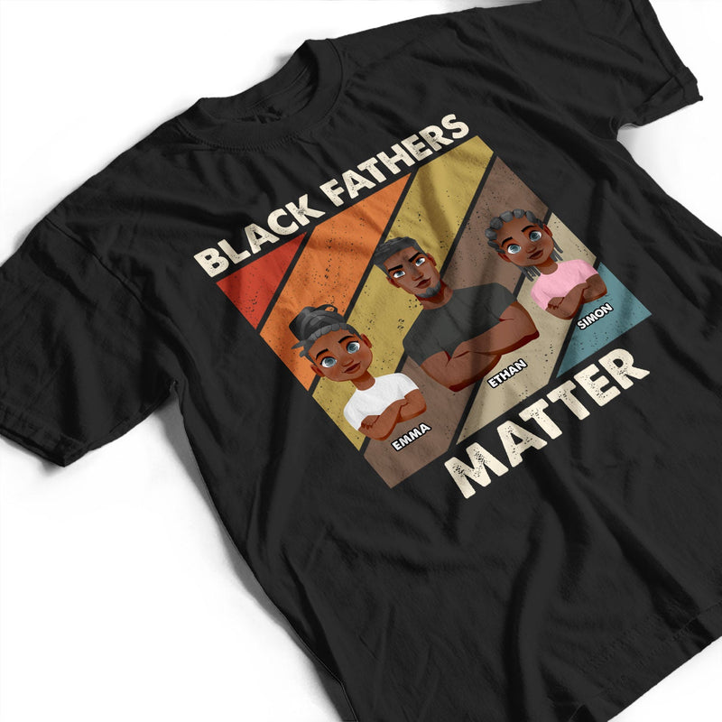 Black Fathers Matter - Personalized T Shirt