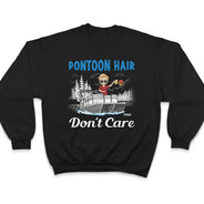 Pontoon Queen Captain Pontoon Hair Don't Care - Personalized T Shirt