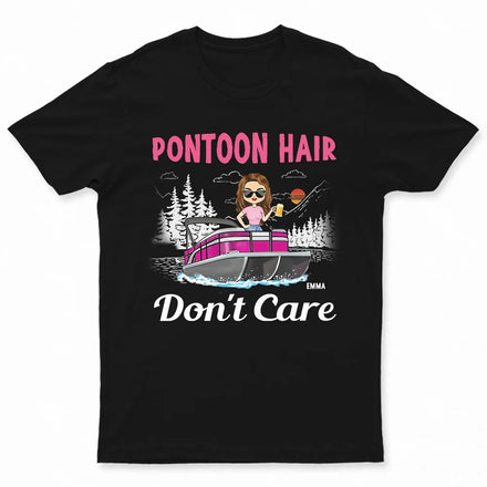 Pontoon Queen Captain Pontoon Hair Don't Care - Personalized T Shirt