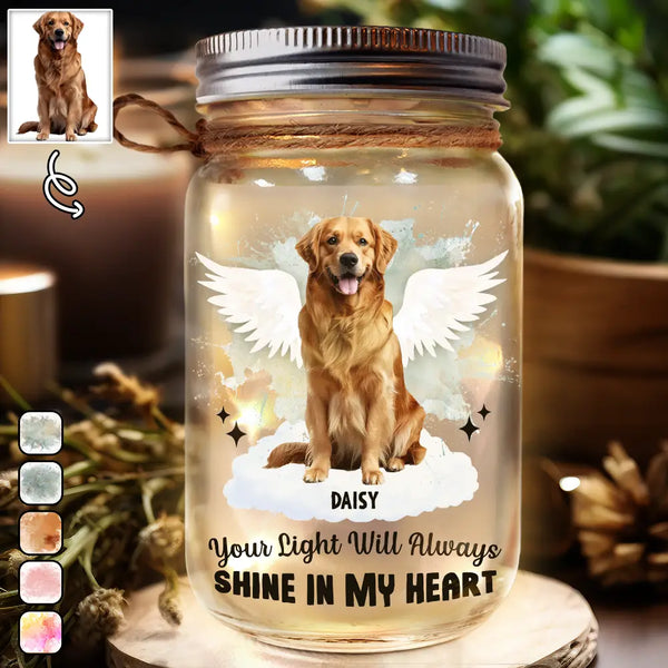 Memorial, Pet Lovers - Custom Photo Your Light Will Always Shine In My Heart - Personalized Mason Jar Light