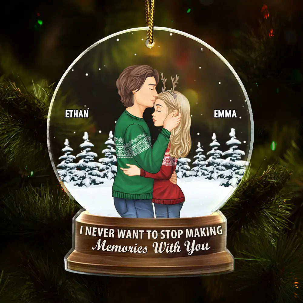 Christmas Snow Globe Never Want To Stop Making Memories - Personalized Custom Shaped Acrylic Ornament