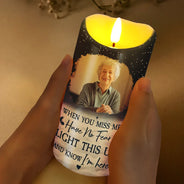 Memorial - Custom Photo When You Miss Me Light This Up - Personalized Flameless LED Candle