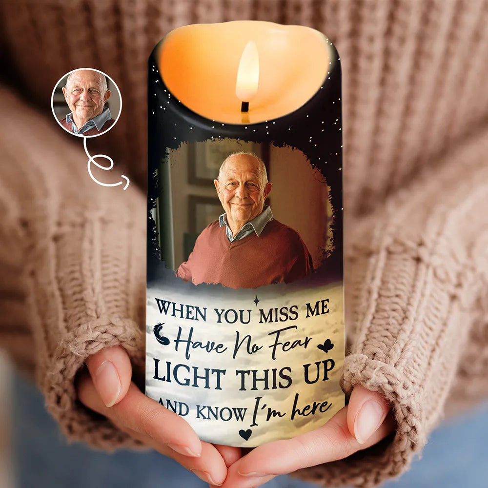 Memorial - Custom Photo When You Miss Me Light This Up - Personalized Flameless LED Candle