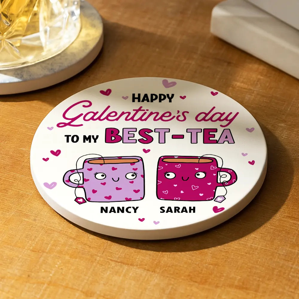 Gift For Bestie, Funny - Happy Galentines Day To My Best-Tea - Personalized Ceramic Coaster