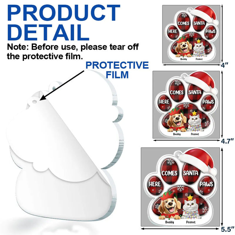Pet Lovers,Pet Mom,Pet Dad,Pet Couple,Cat Lovers,Cat Mom,Cat Couple,Cat Dad,Dog Lovers,Dog Mom,Dog Dad,Dog Couple,Gift For Women,Gift For Men,Gift For Husband,Gift For Wife,Gift For Boyfriend,Gift For Girlfriend,Gift For Yourself,Happy,Christmas - Here Comes Santa Paws 3D Effect Dog Cat - Personalized Custom Shaped Acrylic Ornament