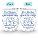 Gift For Bestie,Gift For Sisters,Happy,Old Best friends - Here's To Another Year Of Us Cheers - Personalized Wine Tumbler