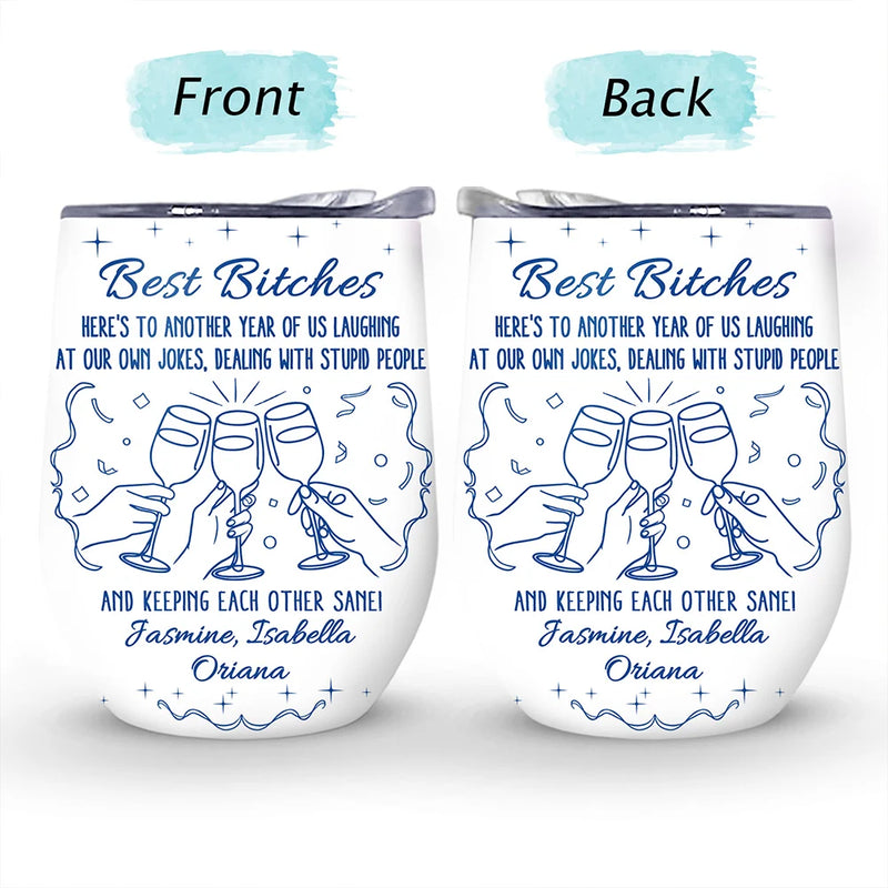 Gift For Bestie,Gift For Sisters,Happy,Old Best friends - Here's To Another Year Of Us Cheers - Personalized Wine Tumbler