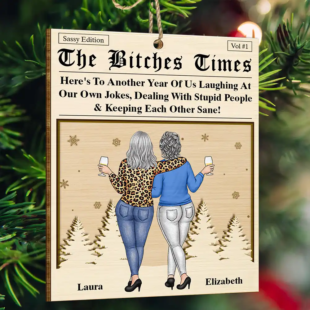 Here's To Another Year Of Us The Besties Times - Personalized Custom Shaped Wooden Ornament