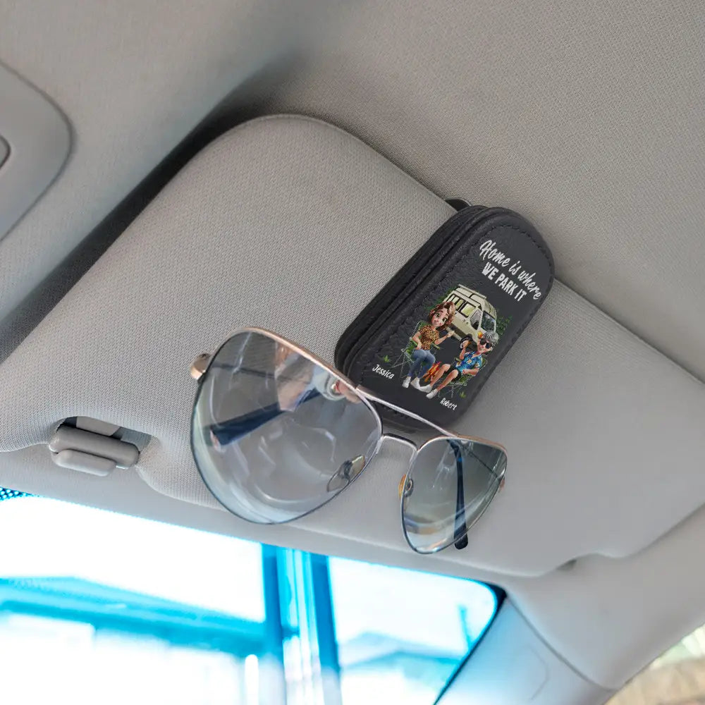 Gift For Women, Gift For Men, Camping, Gift For Couples, Gift For Husband, Gift For Wife, Travel, Gift For Boyfriend, Gift For Girlfriend - Home Is Where We Park It - Personalized Sunglasses Holder For Car Visor