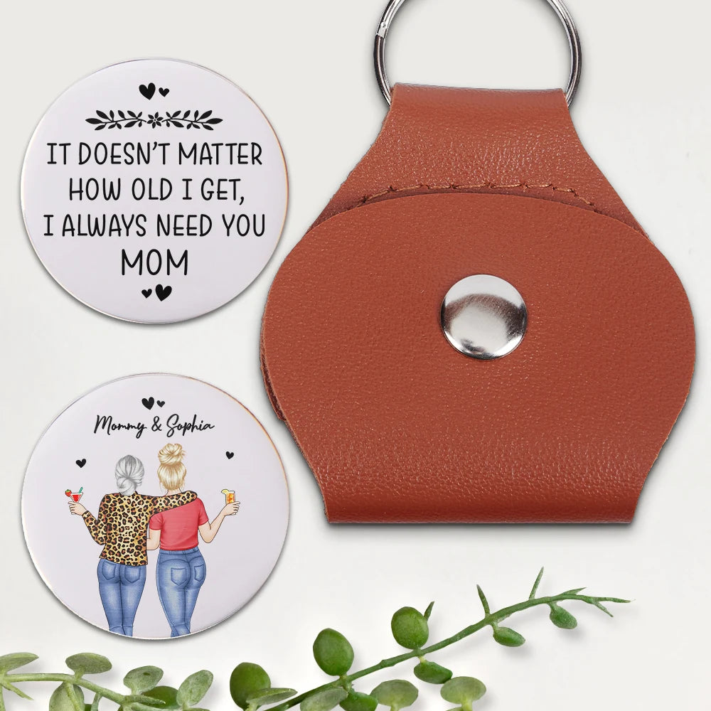Gift For Mother, Mom - Daughters (Adult), Funny - I Always Need You Mom - Personalized Leather Pocket Hug