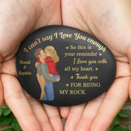 Gift For Couples, Gift For Husband, Gift For Wife, Gift For Boyfriend, Gift For Girlfriend, Happy - I Can't Say I Love You Enough So This Is Your Reminder - Personalized Printed Rock