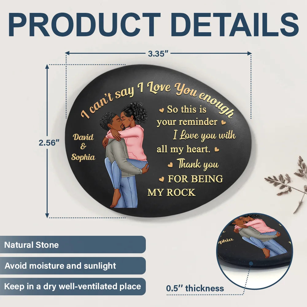 Gift For Couples, Gift For Husband, Gift For Wife, Gift For Boyfriend, Gift For Girlfriend, Happy - I Can't Say I Love You Enough So This Is Your Reminder - Personalized Printed Rock