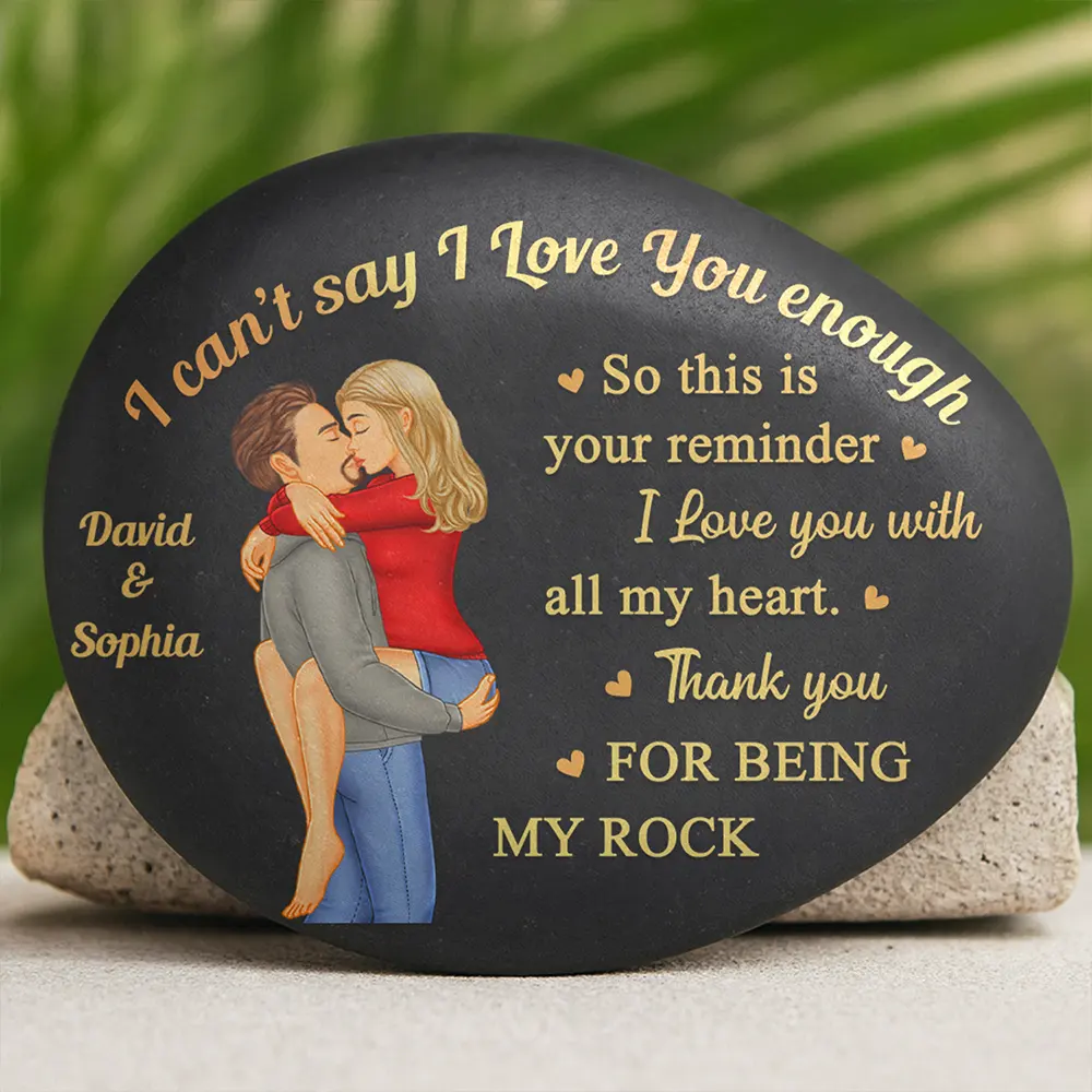 Gift For Couples, Gift For Husband, Gift For Wife, Gift For Boyfriend, Gift For Girlfriend, Happy - I Can't Say I Love You Enough So This Is Your Reminder - Personalized Printed Rock