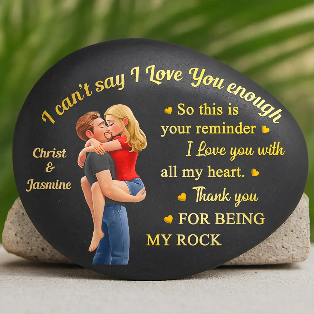 I Can't Say I Love You Enough So This Is Your Reminder 3D Couple - Personalized Printed Rock