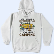 Camping,Campsite,Retirement,Gift For Yourself,Funny,Parents,Gift For Husband,Gift For Wife - I Do Have A Retirement Plan Camping - Personalized T Shirt