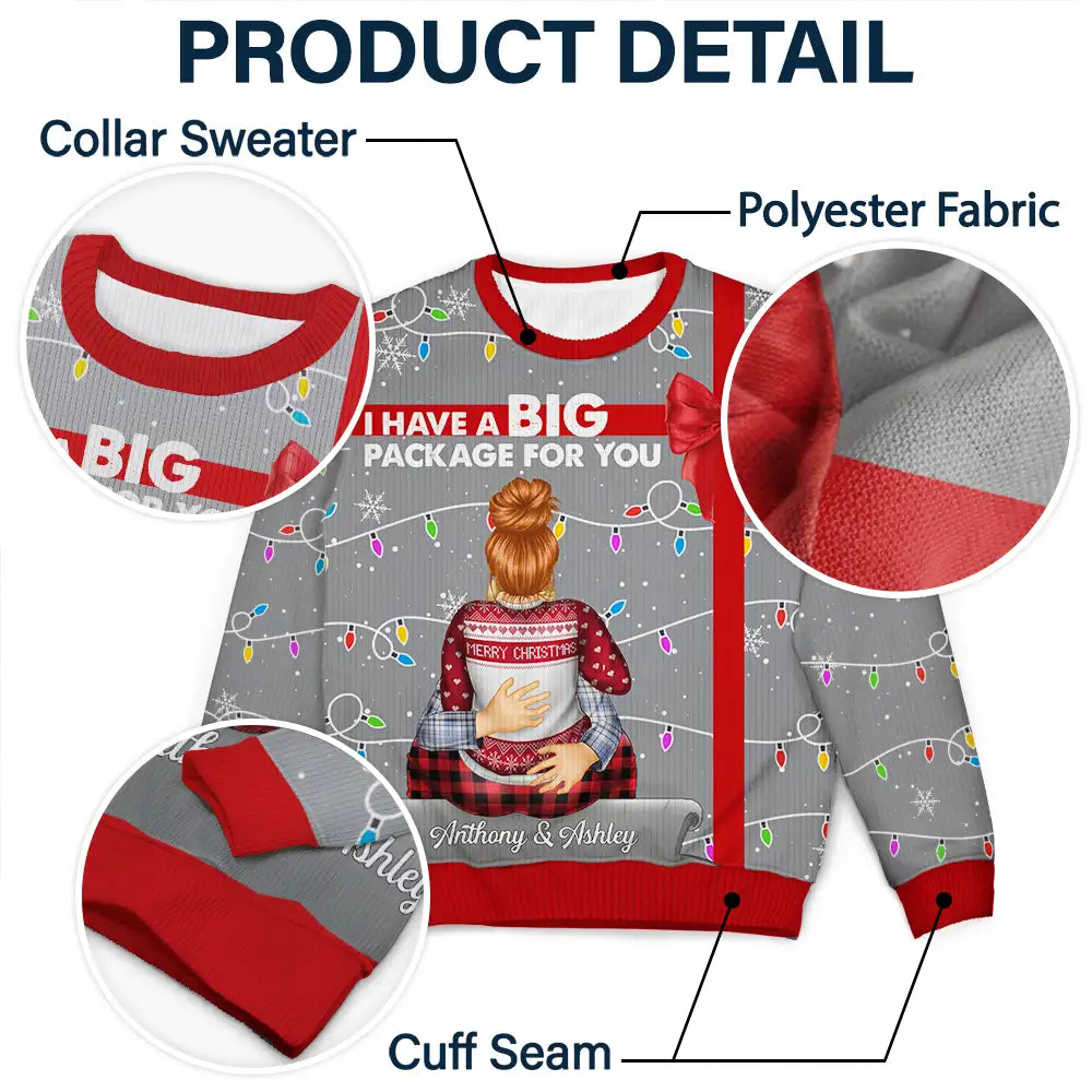 Gift For Couples, Gift For Husband, Gift For Wife, Gift For Boyfriend, Gift For Girlfriend, Funny, Christmas - I Have A Big Package For You - Personalized Unisex Ugly Sweater