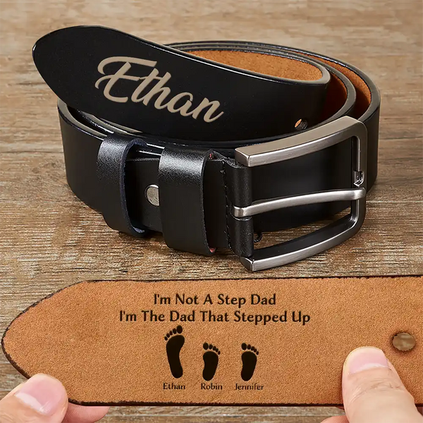 Gift For Father, Love, Happy, Gift For Men, Dad - Children - I'm Not A StepDad I'm The Dad That Stepped Up - Personalized Engraved Leather Belt