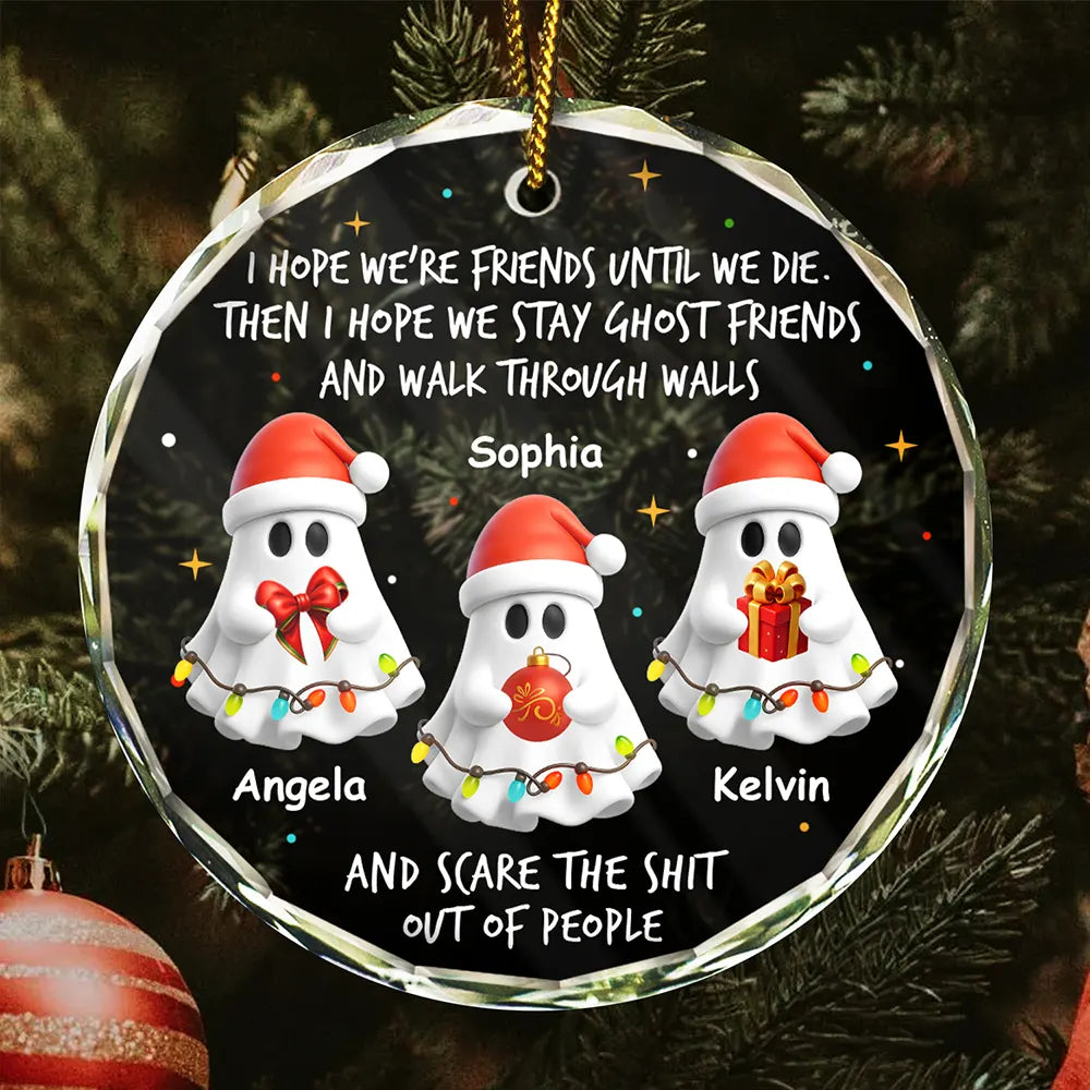 Christmas,Funny,Gift For Bestie - I Hope We're Friends Until We Die - Personalized Circle Glass Ornament