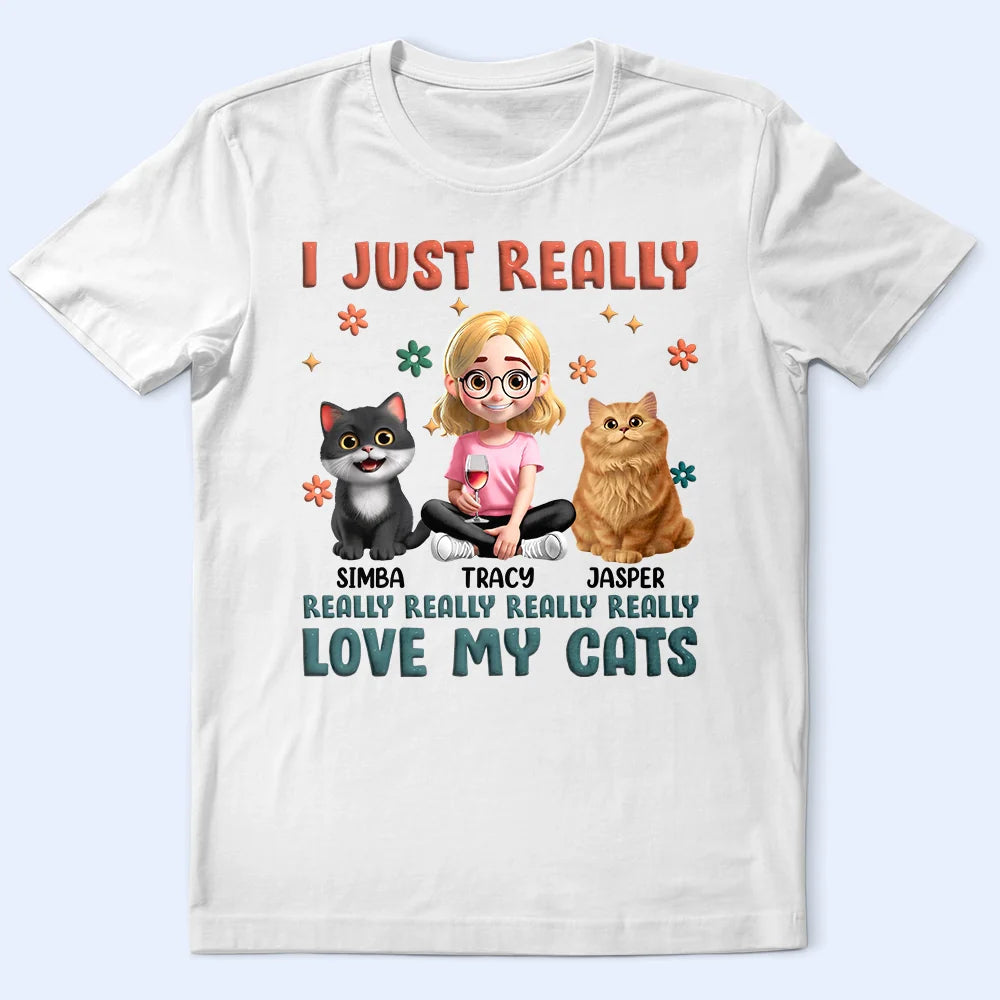 I Just Really Love My Cat - Personalized T Shirt