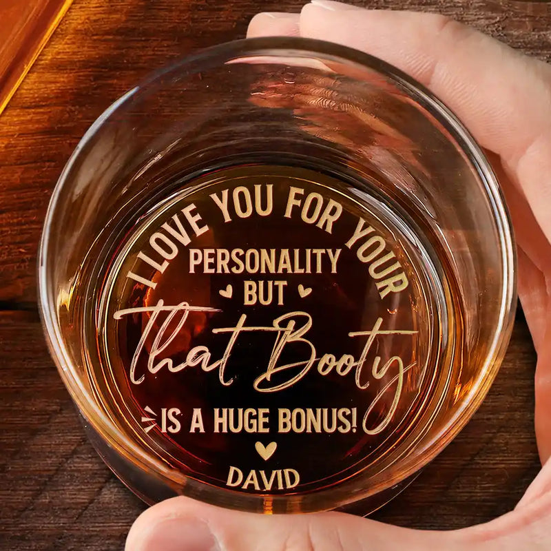 Gift For Couples, Gift For Wife, Gift For Girlfriend, Gift For Women, Funny - I Love You For Your Personality - Personalized Engraved Whiskey Glass