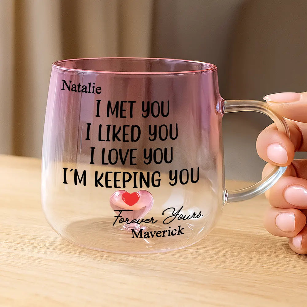 Love, Gift For Couples, Gift For Husband, Gift For Wife, Gift For Boyfriend, Gift For Girlfriend - I Met You I Liked You Couple - Personalized Gradient Glass Mug