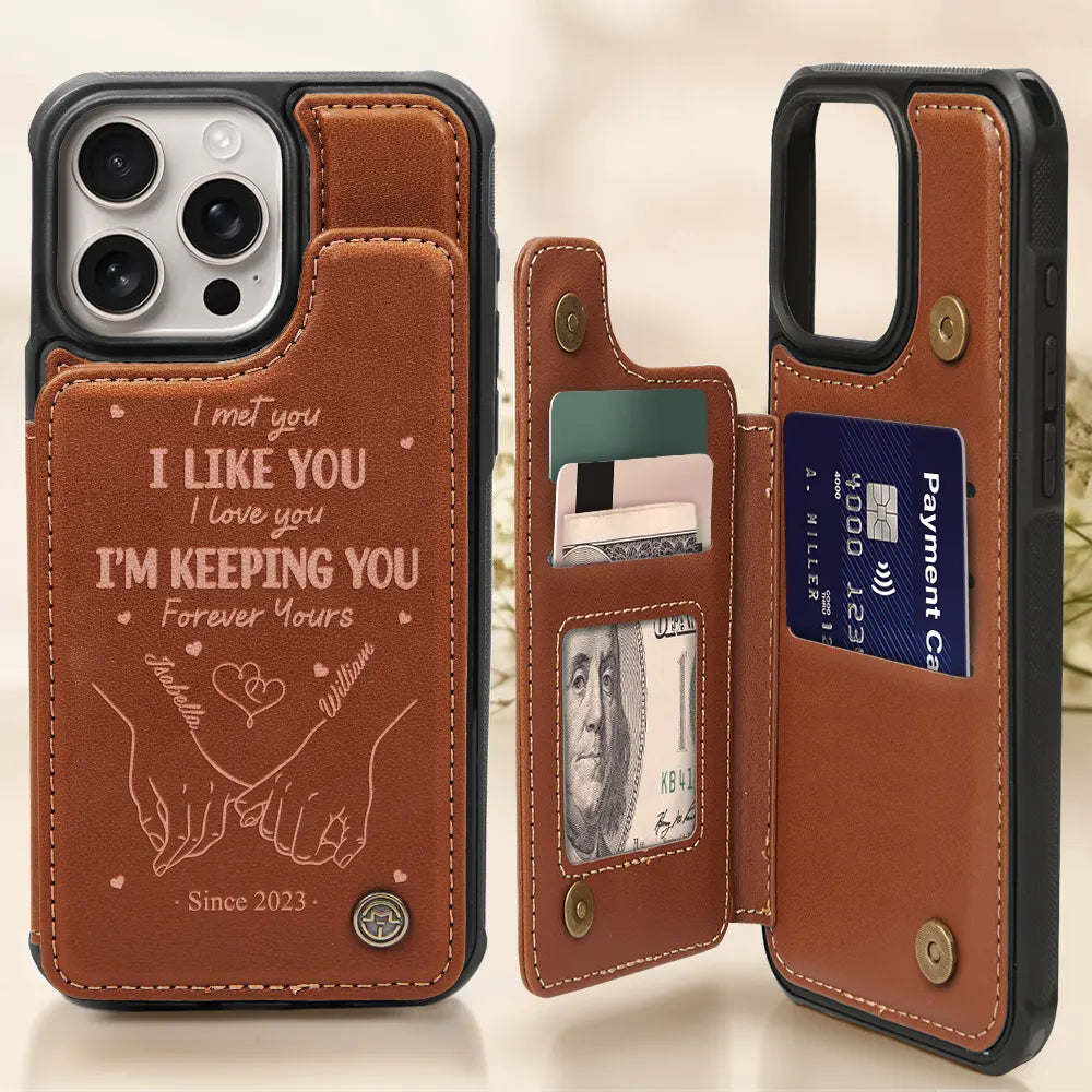 Gift For Couples, Gift For Wife, Gift For Husband, Gift For Boyfriend, Gift For Girlfriend - I Met You I Liked You I Love You - Personalized Leather Flip Wallet Phone Case