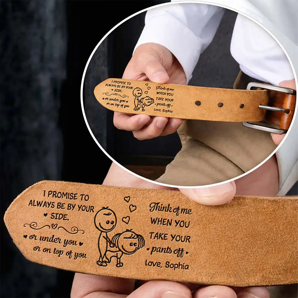 I Promise To Always Be By Your Side Naughty Couple - Personalized Cowhide Leather Belt