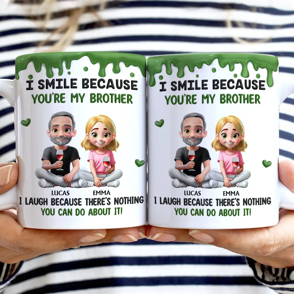 Gift For Brothers,Gift For Sisters,Gift For Sibling,Family,Funny - I Smile Because You Are My Brother Sister - Personalized White Edge-to-Edge Mug