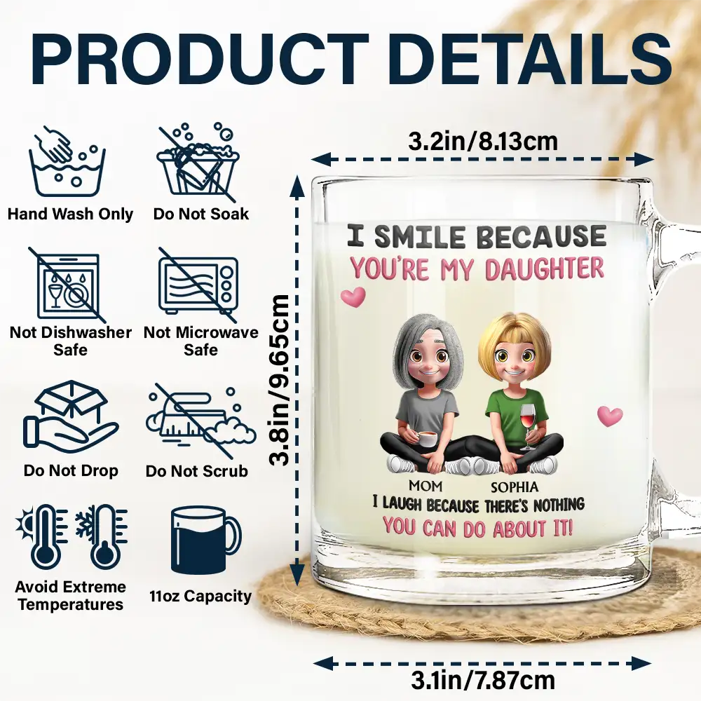 Mom,Sons,Daughters (Adult),Gift For Daughter,Gift For Son,Funny - I Smile Because You Are My Daughter Son - Personalized Glass Mug