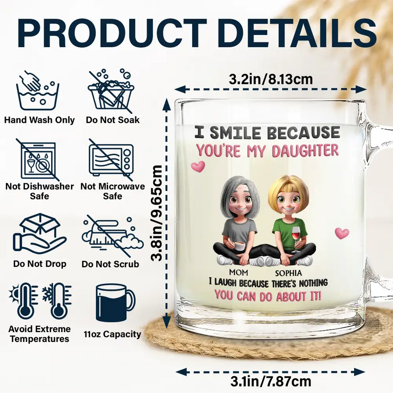 Mom,Sons,Daughters (Adult),Gift For Daughter,Gift For Son,Funny - I Smile Because You Are My Daughter Son - Personalized Glass Mug