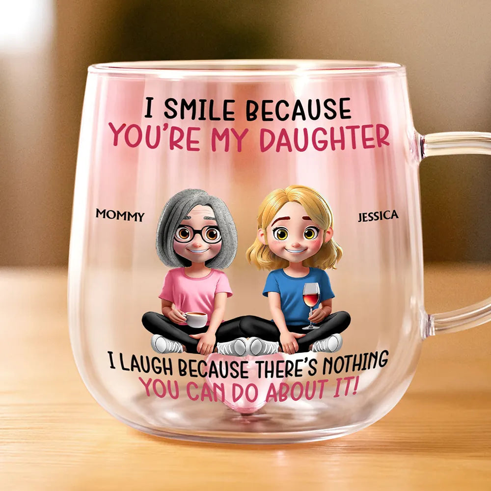 Mom - Sons, Dad - Daughters (Adult), Gift For Daughter, Gift For Son, Funny - I Smile Because You Are My Daughter Son - Personalized Gradient Glass Mug