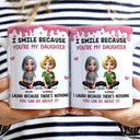 Dad - Daughters (Adult),Gift For Daughter,Mom - Daughters (Adult),Dad - Sons,Mom - Sons,Gift For Son,Happy - I Smile Because You Are My Daughter Son - Personalized White Edge-to-Edge Mug