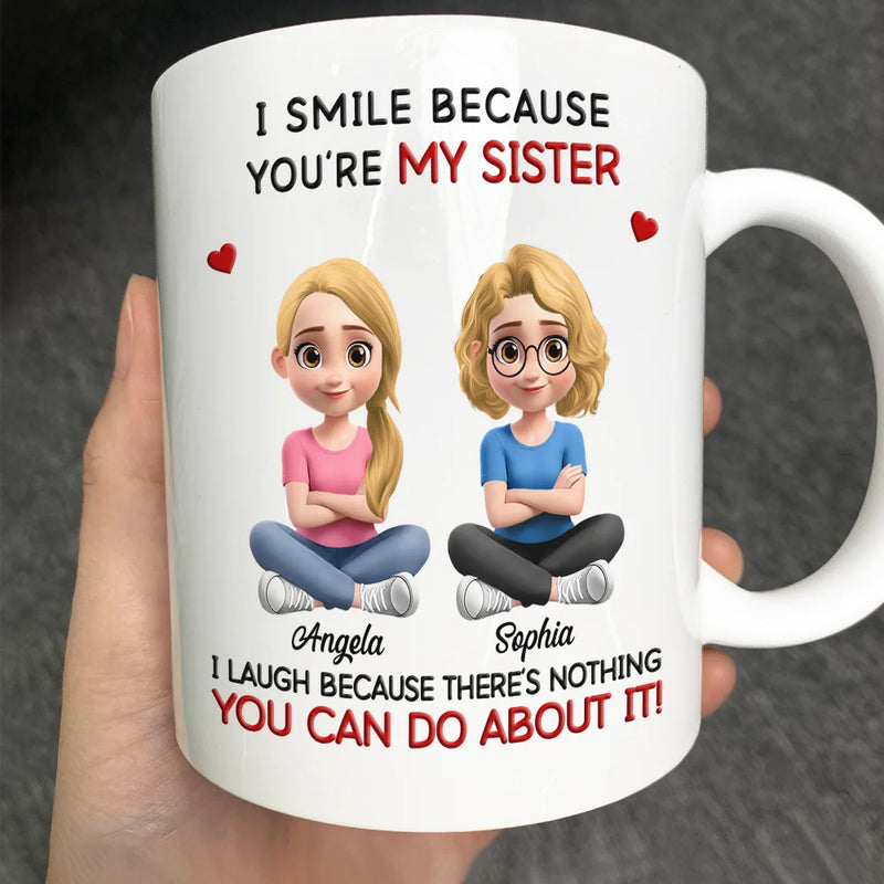 Gift For Sisters,Gift For Brothers,Gift For Sibling,Gift For Men,Gift For Women,Happy - I Smile Because You Are My Sister Brother - Personalized Mug