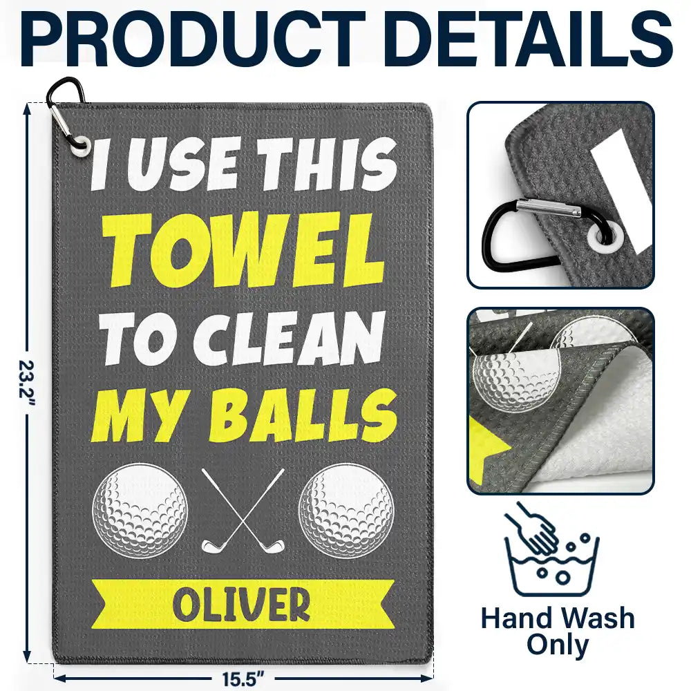 Gift For Yourself, Funny, Golf - I Use This Towel To Clean My Balls - Personalized Golf Towel