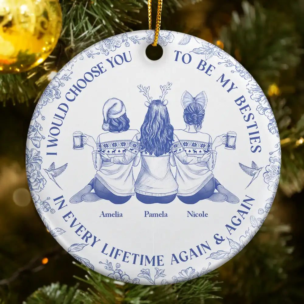 I Would Choose You To Be My Besties Sisters Chinoiserie Toile - Personalized Circle Ceramic Ornament