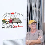 Camping,Campsite,Gift For Yourself,Gift For Men,Gift For Women,Happy - I'd Rather Be Nowhere - Personalized Decor Decal