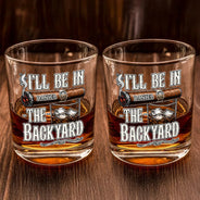 Gift For Men, Gift For Yourself, Humorous, Custom Text - I'll Be In The Backyard - Personalized Whiskey Glass