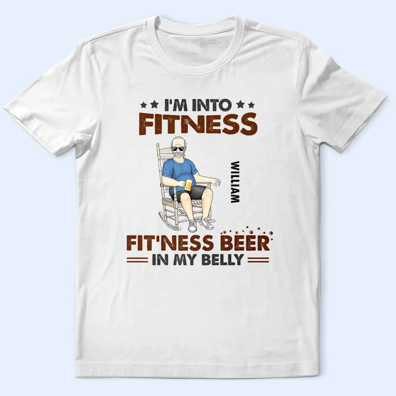 Gift For Husband,Gift For Men,Gift For Grandpa,Gift For Father,Dad's Hobby,Funny,Happy - I’m Into Fitness, Fit’ness Beer In My Belly - Personalized T Shirt