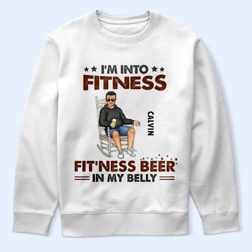 Gift For Husband,Gift For Men,Gift For Grandpa,Gift For Father,Dad's Hobby,Funny,Happy - I’m Into Fitness, Fit’ness Beer In My Belly - Personalized T Shirt
