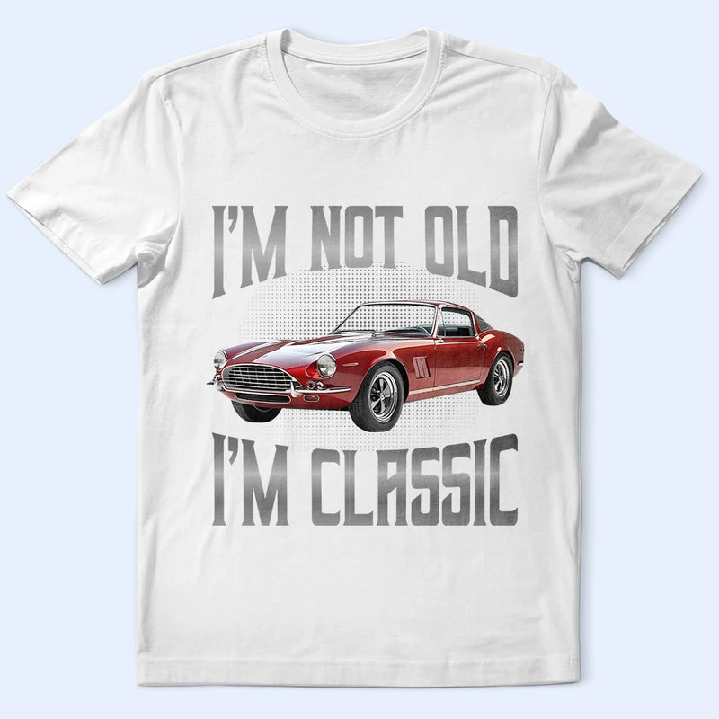 Gift For Father,Custom Photo,Proud,Remove BG Photo - Custom Photo I'm Not Old I'm Classic - Personalized T Shirt