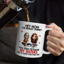Gift For Mother,Gift For Father,Happy - I'm Really Sorry You Had To Raise My Brother Sister - Personalized Mug
