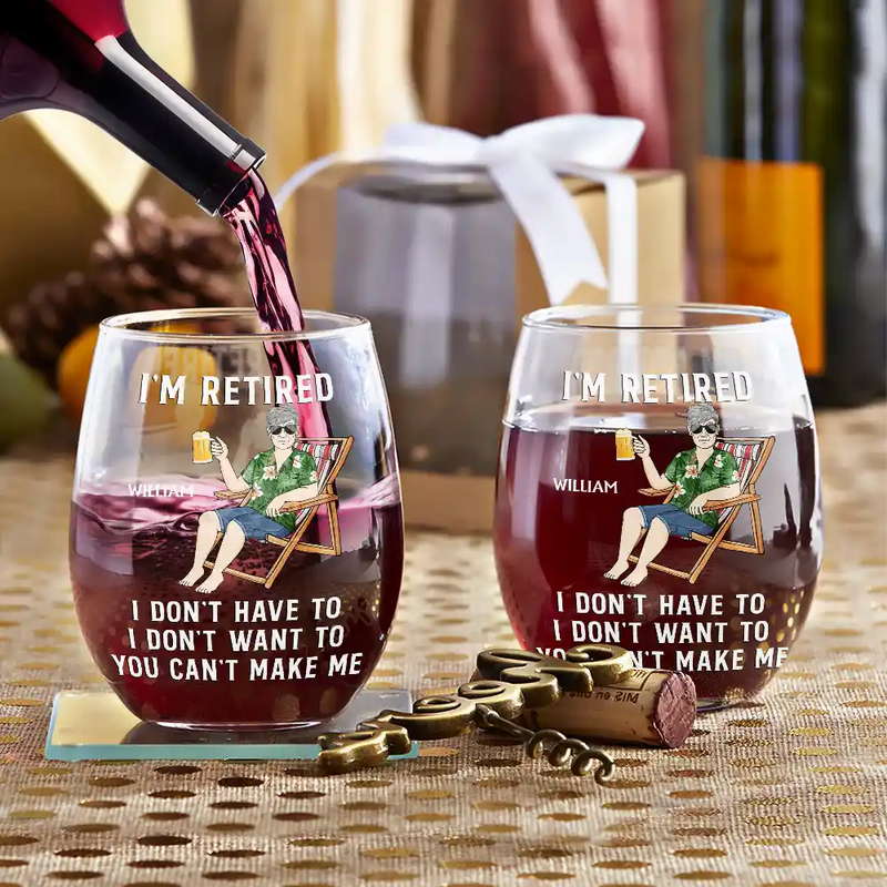 Funny, Retirement, Gift For Husband, Gift For Wife, Parents, Gift For Women, Gift For Yourself, Gift For Men - I'm Retired I Don't Have To - Personalized Stemless Wine Glass