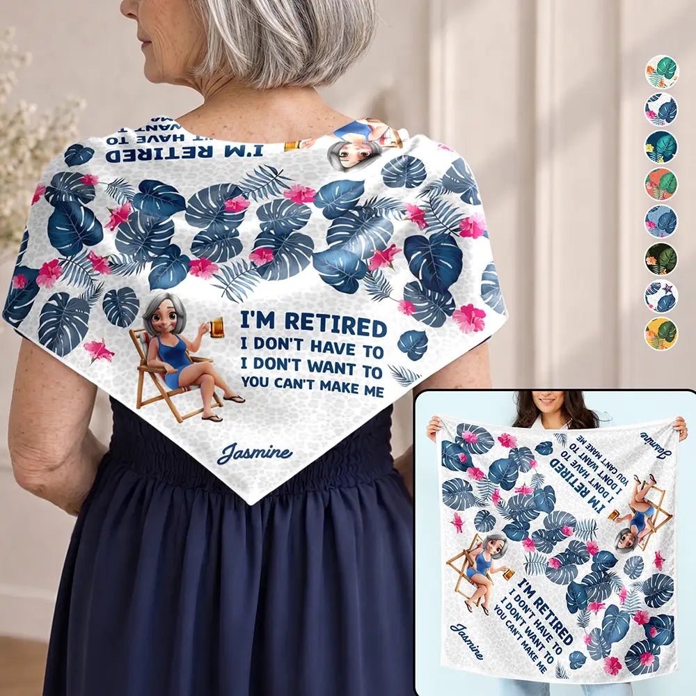 I'm Retired I Don't Have To Gift For Women, Mom, Grandma, Besties - Personalized Scarf